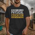 Physical Education Best Part Of The Day Phys Ed Teacher Unisex T-Shirt, funny design