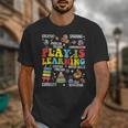 Play Is Learning Kindergarten Preschool Teacher Appreciation Unisex T-Shirt, funny design