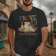 Prove It Text Evidence English Teacher Reading Teacher Unisex T-Shirt, English Teacher Gifts, funny design Prove It Text Evidence English Teacher Reading Teacher Unisex T-Shirt, English Teacher Gifts, funny design