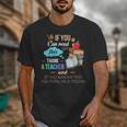 If You Can Read This Thank A Teacher Unisex T-Shirt, funny design If You Can Read This Thank A Teacher Unisex T-Shirt, funny design