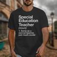 Special Education Teacher Definition Back To School Unisex T-Shirt, funny design