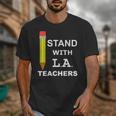 Stand With LA Teachers Tshirt United Los Angeles T Shirt Men Women Kids Unisex T-Shirt, funny design Stand With LA Teachers Tshirt United Los Angeles T Shirt Men Women Kids Unisex T-Shirt, funny design