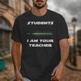 Students I Am Your Teacher T-Shirt Unisex T-Shirt, funny design Students I Am Your Teacher T-Shirt Unisex T-Shirt, funny design