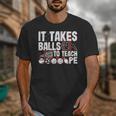 It Takes Balls To Teach Pe Teacher Chaos Coordinator US Flag Unisex T-Shirt, Pe Teacher Gifts, funny design It Takes Balls To Teach Pe Teacher Chaos Coordinator US Flag Unisex T-Shirt, Pe Teacher Gifts, funny design