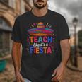 Teach Like It'S A Fiesta Teachers Sombrero Cinco De Mayo Unisex T-Shirt, funny design
