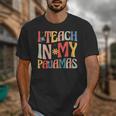 I Teach In My Pajamas Retro Groovy Teacher Humor Unisex T-Shirt, Groovy Teacher Gifts, funny design