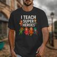 I Teach Super Heroes Teacher Unisex T-Shirt, Super Teacher Gifts, funny design I Teach Super Heroes Teacher Unisex T-Shirt, Super Teacher Gifts, funny design