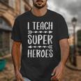 I Teach Superheroes Shirt Men Women School Teacher Unisex T-Shirt, funny design I Teach Superheroes Shirt Men Women School Teacher Unisex T-Shirt, funny design