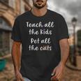 Teacher Cat Lover Mom Teach All The Kids Pet All The Cats Unisex T-Shirt, Couple Gifts, funny design