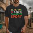 Teacher Is My Favorite Sport Teacher Teaching Lover Unisex T-Shirt, funny design Teacher Is My Favorite Sport Teacher Teaching Lover Unisex T-Shirt, funny design