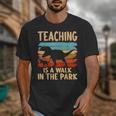 Teaching Is a Walk In Park Dinosaur Teacher Unisex T-Shirt, funny design Teaching Is a Walk In Park Dinosaur Teacher Unisex T-Shirt, funny design