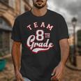 Team 8th Grade Eighth For Teacher Or Students For Men Women Girls Kids Unisex T-Shirt, funny design Team 8th Grade Eighth For Teacher Or Students For Men Women Girls Kids Unisex T-Shirt, funny design