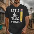 Lets Do This Test Day State Testing Teacher Motivational Unisex T-Shirt, funny design