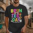 Testing Day Bruh It’s Test Day You Got This Teacher Student Unisex T-Shirt, funny design Testing Day Bruh It’s Test Day You Got This Teacher Student Unisex T-Shirt, funny design
