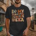 In My Thankful Teacher Era Cute Groovy Thanksgiving Teacher Unisex T-Shirt, Groovy Teacher Gifts, funny design