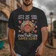 Thanksgiving Teacher Turkey Lets Eat Kids Punctuation Unisex T-Shirt, funny design Thanksgiving Teacher Turkey Lets Eat Kids Punctuation Unisex T-Shirt, funny design