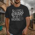 That's a Sharp Not a Hashtag Music Teacher Musicians Unisex T-Shirt, funny design