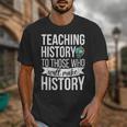 History Teacher Appreciation History Teaching Unisex T-Shirt, History Teacher Gifts, funny design History Teacher Appreciation History Teaching Unisex T-Shirt, History Teacher Gifts, funny design