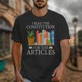 History Teacher I Read The Constitution For The Articles For Men Women Unisex T-Shirt, History Teacher Gifts, funny design