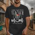 I Have Two Titles Teacher And Mom I Rock Them Both Floral Unisex T-Shirt, Couple Gifts, funny design