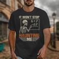 I Won't Stop Haunting Me Skeleton 6 7 Meme Teachers Unisex T-Shirt, funny design
