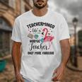 Teachermingo Like A Normal Teacher Only More Fabulous Unisex T-Shirt, funny design Teachermingo Like A Normal Teacher Only More Fabulous Unisex T-Shirt, funny design