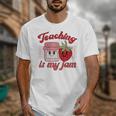 Teaching Is My Jam Cute Strawberry For Women Teachers Unisex T-Shirt, funny design Teaching Is My Jam Cute Strawberry For Women Teachers Unisex T-Shirt, funny design