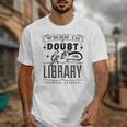 When In Doubt Go To The Library Teacher Vintage Book Lovers Unisex T-Shirt, funny design When In Doubt Go To The Library Teacher Vintage Book Lovers Unisex T-Shirt, funny design