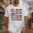 I Will Drink Coffee Here Or There Funny Teacher Teaching Men Women Girls Kids Unisex T-Shirt, funny design