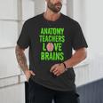 Anatomy Teachers Love Brains Halloween Teacher Costume Shirt Unisex T-Shirt, novelty gifts, funny gifts Anatomy Teachers Love Brains Halloween Teacher Costume Shirt Unisex T-Shirt, novelty gifts, funny gifts