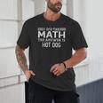 The Answer Is Hot Dog Math Teacher Student Unisex T-Shirt, novelty gifts, funny gifts