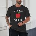 A Is For Apple Toddler Kindergarten Preschool Teacher Unisex T-Shirt, novelty gifts, funny gifts A Is For Apple Toddler Kindergarten Preschool Teacher Unisex T-Shirt, novelty gifts, funny gifts