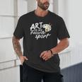 Art Is My Favorite Sport Artist Art Lover Teacher Unisex T-Shirt, novelty gifts, funny gifts