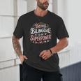 Being Bilingual Is A Superpower ESL Teacher School Unisex T-Shirt, novelty gifts, funny gifts Being Bilingual Is A Superpower ESL Teacher School Unisex T-Shirt, novelty gifts, funny gifts