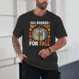 All Booked For Fall Book Pumpkin Autumn Thanksgiving Teacher Unisex T-Shirt, novelty gifts, funny gifts