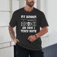 My Broom Broke So Now I Teach Math Halloween Teacher Costume For Men Women Unisex T-Shirt, novelty gifts, funny gifts My Broom Broke So Now I Teach Math Halloween Teacher Costume For Men Women Unisex T-Shirt, novelty gifts, funny gifts