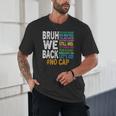 Bruh We Back Bruh No Cap We'Re Back Teacher Student Unisex T-Shirt, novelty gifts, funny gifts Bruh We Back Bruh No Cap We'Re Back Teacher Student Unisex T-Shirt, novelty gifts, funny gifts
