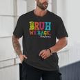 Bruh We Back Teacher First Day Of School Back To School Unisex T-Shirt, novelty gifts, funny gifts Bruh We Back Teacher First Day Of School Back To School Unisex T-Shirt, novelty gifts, funny gifts