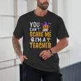 You Cant Scare Me Im A Teacher Halloween Trick Or Teach 2024 Unisex T-Shirt, novelty gifts, funny gifts You Cant Scare Me Im A Teacher Halloween Trick Or Teach 2024 Unisex T-Shirt, novelty gifts, funny gifts
