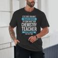 Chemistry Teacher Appreciation Men Women T-Shirt Unisex T-Shirt, novelty gifts, funny gifts Chemistry Teacher Appreciation Men Women T-Shirt Unisex T-Shirt, novelty gifts, funny gifts