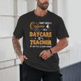 I Don't Need A Costume I'm A Daycare Teacher Halloween Women Unisex T-Shirt, novelty gifts, funny gifts I Don't Need A Costume I'm A Daycare Teacher Halloween Women Unisex T-Shirt, novelty gifts, funny gifts