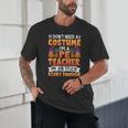 I Don't Need a Costume I'm a Pe Teacher Retro Halloween Unisex T-Shirt, novelty gifts, funny gifts I Don't Need a Costume I'm a Pe Teacher Retro Halloween Unisex T-Shirt, novelty gifts, funny gifts