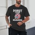 Donut Stop Reading Kawaii Teacher Preschool Kindergarten Unisex T-Shirt, novelty gifts, funny gifts