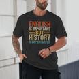English Is Important But History Is Importanter Teachers Men Women Girls Kids Unisex T-Shirt, novelty gifts, funny gifts