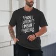 English Teacher Grammar Police Language Nerd You Literally Mean Figuratively V-Neck Modern Short Sleeve Small Unisex T-Shirt, novelty gifts, funny gifts