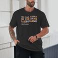 ESL Teacher We All Laugh In The Same Language Unisex T-Shirt, novelty gifts, funny gifts ESL Teacher We All Laugh In The Same Language Unisex T-Shirt, novelty gifts, funny gifts