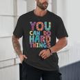You Can Do Hard Things School Student Teachers Unisex T-Shirt, novelty gifts, funny gifts You Can Do Hard Things School Student Teachers Unisex T-Shirt, novelty gifts, funny gifts