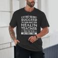 Health Teacher Tshirt Appreciation For Men Women Unisex T-Shirt, novelty gifts, funny gifts