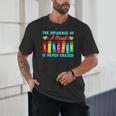 THE INFLUENCE OF A GREAT TEACHER IS NEVER ERASED Teaching For Men Women Girls Kids Unisex T-Shirt, novelty gifts, funny gifts