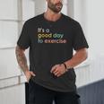 It's A Good Day To Exercise PE Teacher Gym Exercise For Men Women Unisex T-Shirt, novelty gifts, funny gifts It's A Good Day To Exercise PE Teacher Gym Exercise For Men Women Unisex T-Shirt, novelty gifts, funny gifts